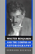 Cover of 'Walter Benjamin and the Corpus of Autobiography' 