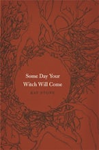 Some Day Your Witch Will Come Some Day Your Witch Will Come