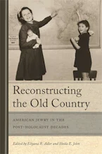 Cover of 'Reconstructing the Old Country' by Eliyana R. Adler and Sheila E. Jelen 