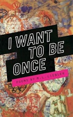 I Want to Be Once I Want to Be Once