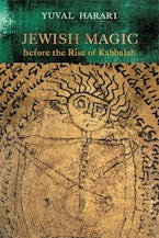 Jewish Magic Before the Rise of Kabbalah Jewish Magic Before the Rise of Kabbalah
