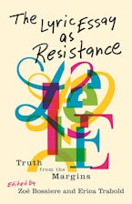 The Lyric Essay As Resistance The Lyric Essay As Resistance