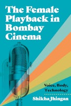 The Female Playback in Bombay Cinema The Female Playback in Bombay Cinema