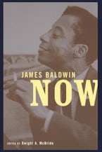 James Baldwin Now