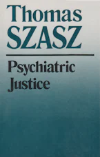 Cover of 'Psychiatric Justice' by Thomas Szasz 