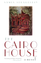 Cover of 'The Cairo House' by Samia Serageldin 