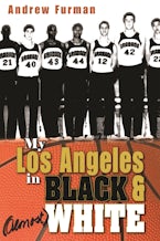 My Los Angeles in Black and (Almost) White My Los Angeles in Black and (Almost) White