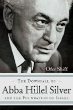 Cover of 'The Downfall of Abba Hillel Silver and the Foundation of Israel' by Ofer Shiff 