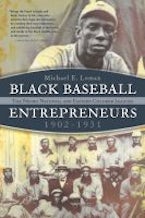 Black Baseball Entrepreneurs, 1902-1931 Black Baseball Entrepreneurs, 1902-1931