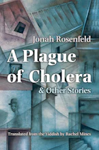 Cover of 'A Plague of Cholera and Other Stories' by Jonah Rosenfeld 