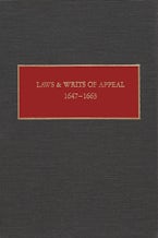 Laws and Writs of Appeal, 1647-1663 Laws and Writs of Appeal, 1647-1663