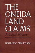 Cover of 'The Oneida Land Claims' by George C. Shattuck 