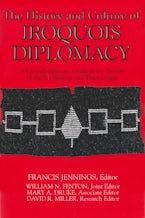 The History and Culture of Iroquois Diplomacy The History and Culture of Iroquois Diplomacy