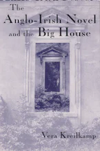 Cover of 'The Anglo-Irish Novel and the Big House' by Vera Kreilkamp 