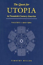 The Quest for Utopia in Twentieth-Century America, Volume I The Quest for Utopia in Twentieth-Century America, Volume I