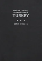 Cover of 'Religion, Society, and Modernity in Turkey' by Serif Mardin 