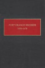 Fort Orange Records, 1656-1678 Fort Orange Records, 1656-1678