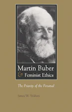 Cover of 'Martin Buber and Feminist Ethics' by James W. Walters 