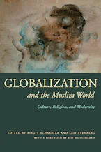 Cover of 'Globalization and the Muslim World' by Birgit Schaebler 