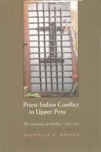 Priest-Indian Conflict in Upper Peru Priest-Indian Conflict in Upper Peru