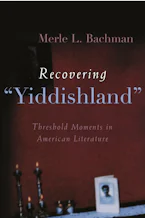 Cover of 'Recovering "Yiddishland' by Merle L. Bachman 