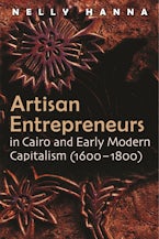 Artisan Entrepreneurs in Cairo (1600-1800) and Early Modern Capitalism Artisan Entrepreneurs in Cairo (1600-1800) and Early Modern Capitalism
