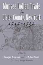 Munsee Indian Trade in Ulster County, New York, 1712-1732 Munsee Indian Trade in Ulster County, New York, 1712-1732