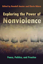 Cover of 'Exploring the Power of Nonviolence' by Randell Amster and Elavie Ndura 
