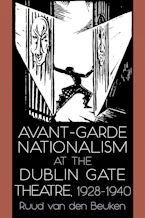 Cover of 'Avant-Garde Nationalism at the Dublin Gate Theatre, 1928-1940' by Ruud van den Beuken 