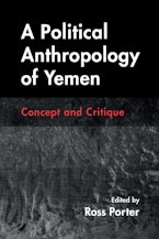 A Political Anthropology of Yemen A Political Anthropology of Yemen