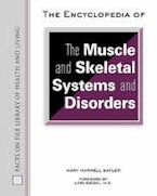 The Encyclopedia of the Muscle and Skeletal Systems and Disorders The Encyclopedia of the Muscle and Skeletal Systems and Disorders
