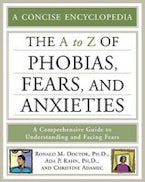 The a to Z of Phobias, Fears, and Anxieties The a to Z of Phobias, Fears, and Anxieties