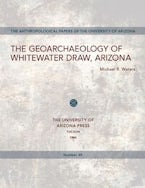 The Geoarchaeology of Whitewater Draw, Arizona The Geoarchaeology of Whitewater Draw, Arizona