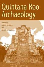 Quintana Roo Archaeology Quintana Roo Archaeology
