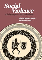 Social Violence in the Prehispanic American Southwest Social Violence in the Prehispanic American Southwest