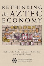 Rethinking the Aztec Economy