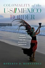 Coloniality of the US/Mexico Border Coloniality of the US/Mexico Border