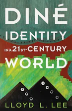Cover of 'Diné Identity in a Twenty-First-Century World' 
