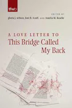 Cover of 'A Love Letter to This Bridge Called My Back' 