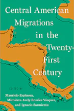 Cover of 'Central American Migrations in the Twenty-First Century' 
