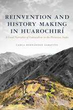 Reinvention and History Making in Huarochirí