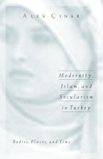 Modernity, Islam, and Secularism in Turkey