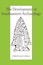 The Development of Southeastern Archaeology