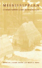 Mississippian Communities and Households Mississippian Communities and Households