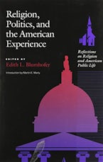 Religion, Politics and the American Experience Religion, Politics and the American Experience
