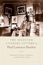 The Selected Literary Letters of Paul Laurence Dunbar The Selected Literary Letters of Paul Laurence Dunbar