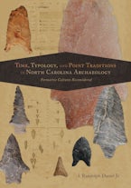 Time, Typology, and Point Traditions in North Carolina Archaeology Time, Typology, and Point Traditions in North Carolina Archaeology
