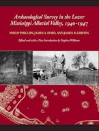 Archaeological Survey in the Lower Mississippi Alluvial Valley, 1940-1947