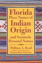 Florida Place Names of Indian Origin and Seminole Personal Names Florida Place Names of Indian Origin and Seminole Personal Names