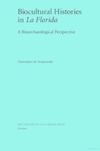 Biocultural Histories in La Florida Biocultural Histories in La Florida